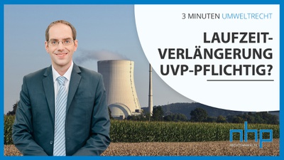 Laufzeitverlängerung UVP-pflichtig?