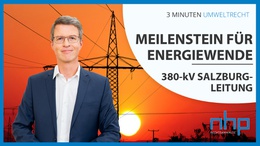 Meilenstein für die Energiewende – 380-kV Salzburgleitung