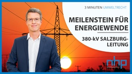 Meilenstein für die Energiewende – 380-kV Salzburgleitung Meilenstein für die Energiewende – 380-kV Salzburgleitung