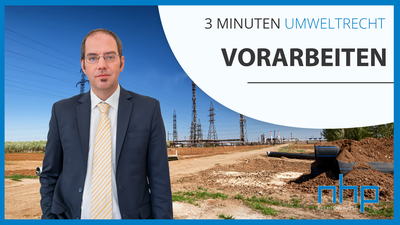 3 MINUTEN UMWELTRECHT: "Vorarbeiten" 3 MINUTEN UMWELTRECHT: "Vorarbeiten"