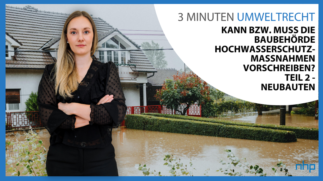Kann bzw  muss die Baubehörde Hochwasserschutzmaßnahmen vorschreiben? Teil 2 – Neubauten
