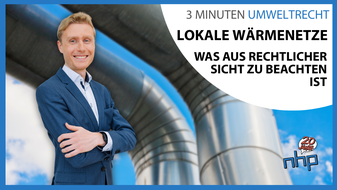 Lokale Wärmenetze – Was aus rechtlicher Sicht zu beachten ist
