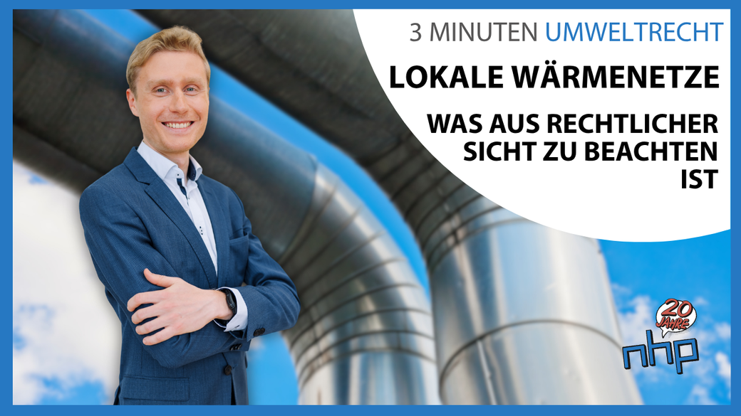 Lokale Wärmenetze – Was aus rechtlicher Sicht zu beachten ist