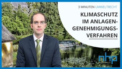 3 MINUTEN UMWELTRECHT: "Klimaschutz im Anlagengenehmigungsverfahren"