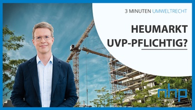 3 MINUTEN UMWELTRECHT: "Heumarkt UVP-pflichtig?"