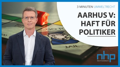 3 MINUTEN UMWELTRECHT: "AARHUS V: HAFT FÜR POLITIKER"
