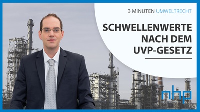 3 MINUTEN UMWELTRECHT: "Schwellenwerte nach dem UVP-Gesetz"