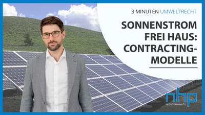 3 MINUTEN UMWELTRECHT: "Sonnenstrom frei Haus: Contracting-Modelle"