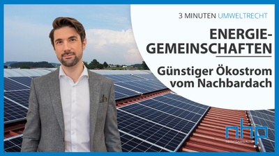 3 MINUTEN UMWELTRECHT: "Energiegemeinschaften – Günstiger Ökostrom aus der Nachbarschaft "