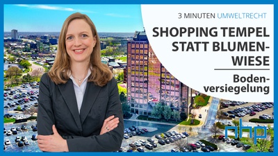 3 MINUTEN UMWELTRECHT: "Shopping-Tempel statt Blumenwiese – Bodenversiegelung in Österreich"