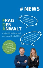 „Frag den Anwalt"  mit Rechtsanwalt und Partner David Suchanek und Head of HR Liesa Riss „Frag den Anwalt"  mit Rechtsanwalt und Partner David Suchanek und Head of HR Liesa Riss